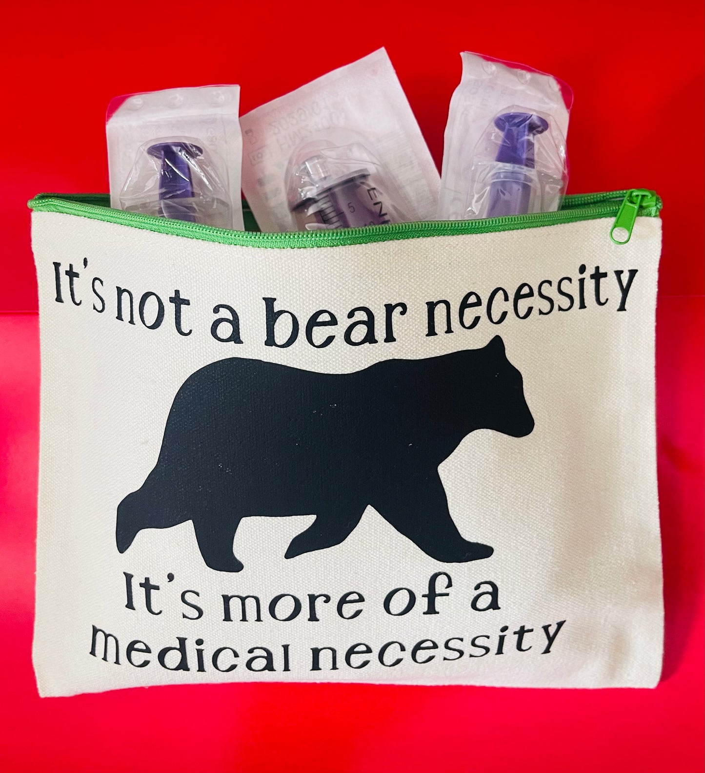 It’s not a bear necessity it’s more of a medical necessity