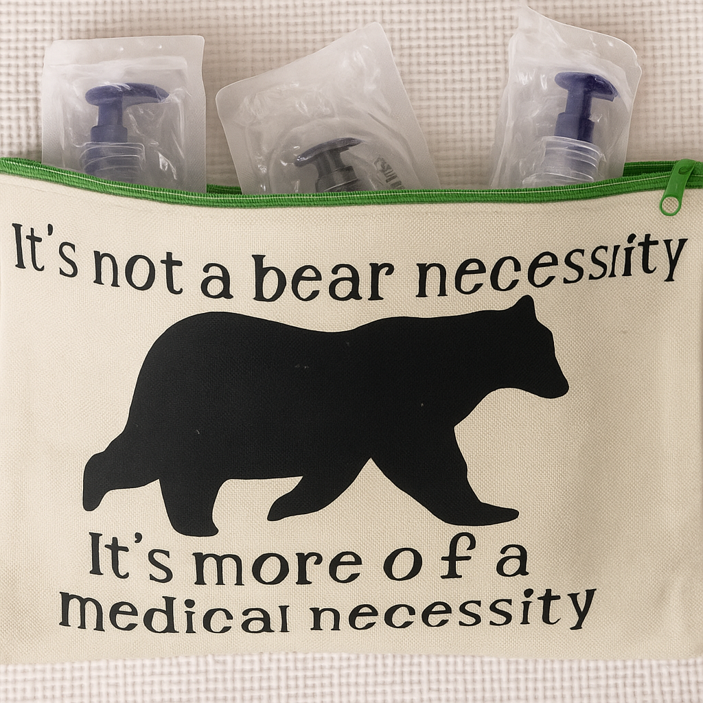 It’s not a bear necessity it’s more of a medical necessity