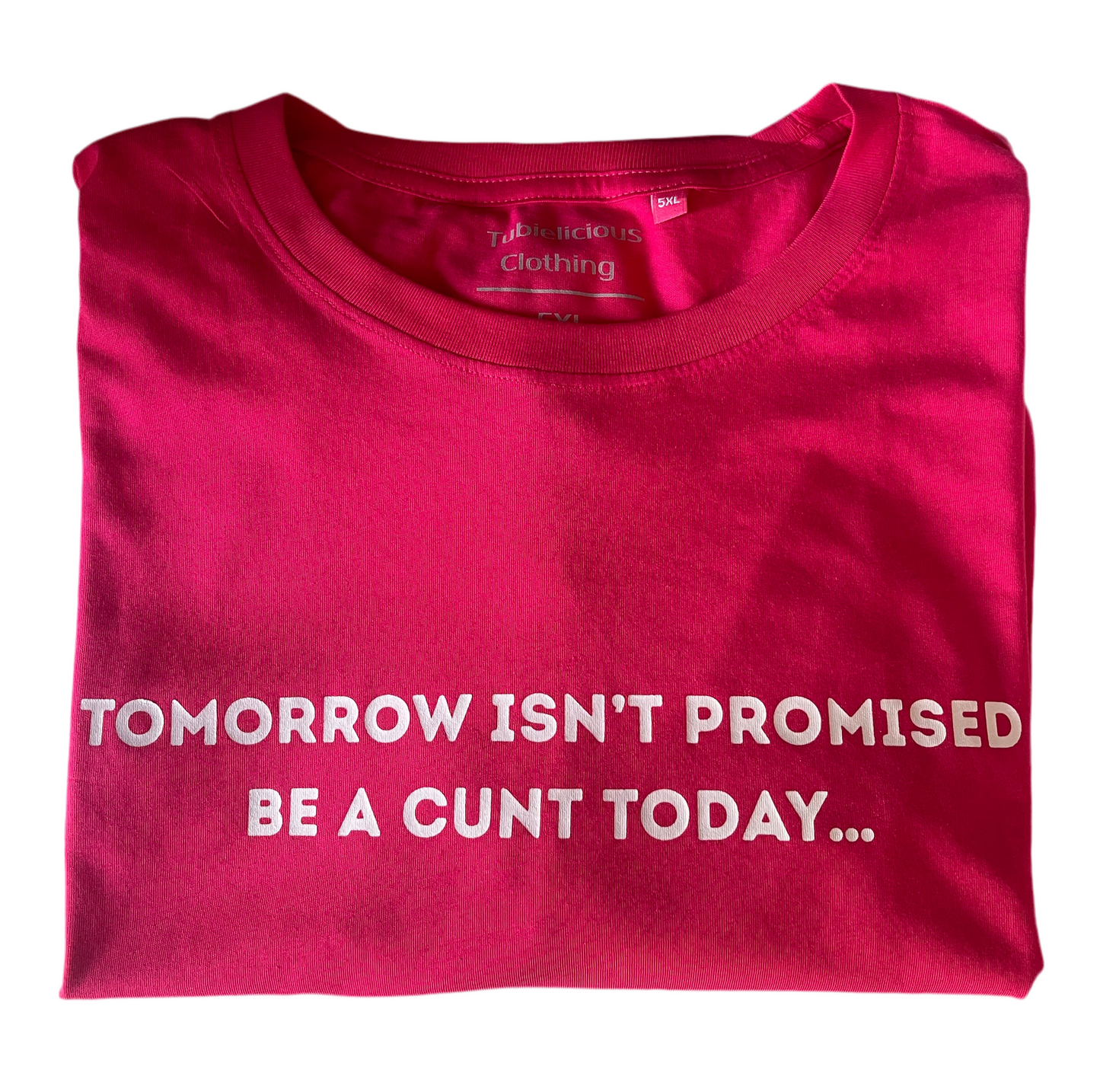 Tomorrow isn't promised t-shirt