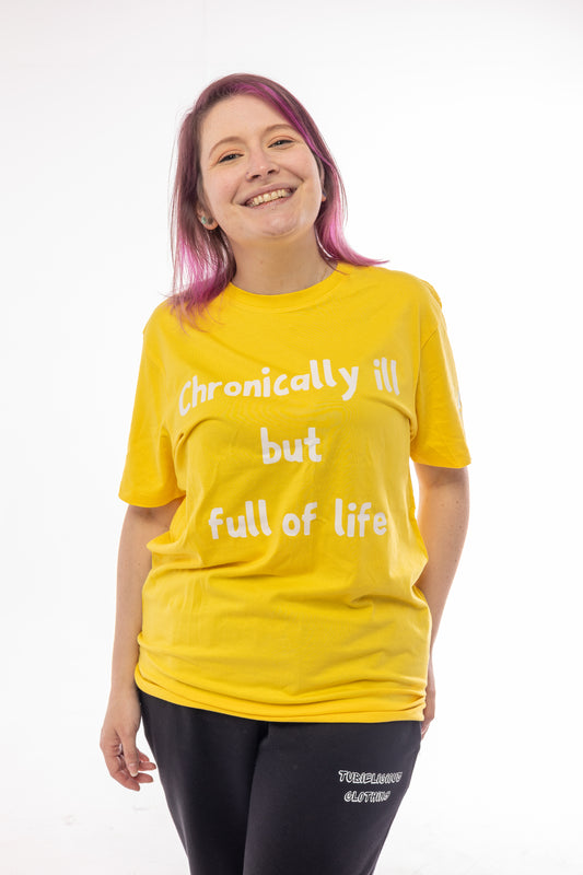 chronically ill but full of life t-shirt